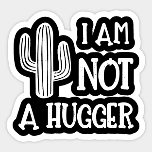 i am not a hugger Sticker